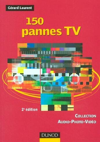 Couverture du livre « 150 pannes tv - 2eme edition (2e édition) » de Gerard Laurent aux éditions Dunod
