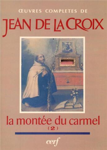 Couverture du livre « Montée du Carmel, II (Livre 3) » de Jean De La Croix aux éditions Cerf