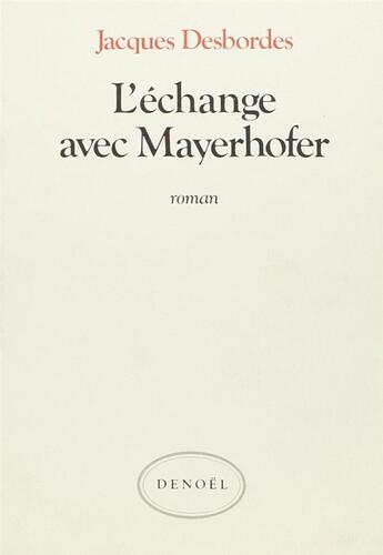 Couverture du livre « Echange avec mayerhofer » de Jacques Desbordes aux éditions Denoel