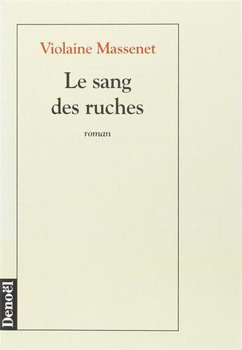 Couverture du livre « Le sang des ruches » de Violaine Massenet aux éditions Denoel