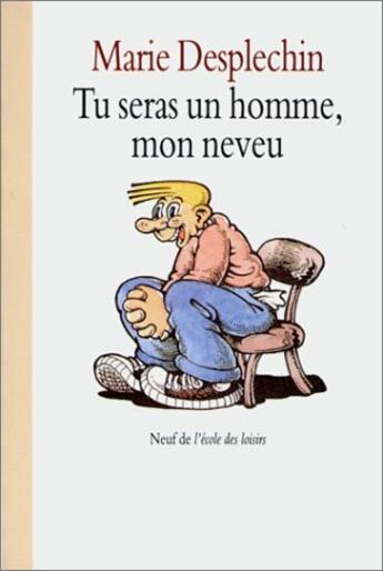 Couverture du livre « Tu seras un homme mon neveu » de Marie Desplechin aux éditions Ecole Des Loisirs