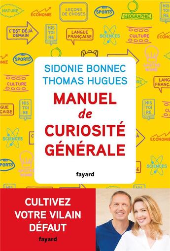 Couverture du livre « Manuel de curiosité générale » de Sidonie Bonnec et Thomas Hugues aux éditions Fayard