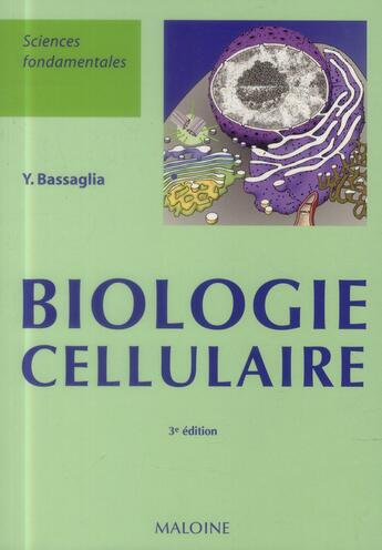 Couverture du livre « Biologie cellulaire, 3e ed. » de Yann Bassaglia aux éditions Maloine