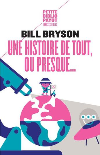 Couverture du livre « Une histoire de tout, ou presque... » de Bill Bryson aux éditions Payot