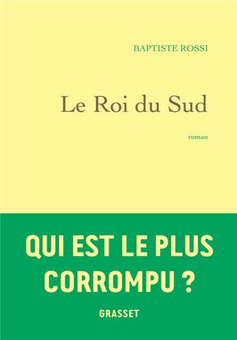 Couverture du livre « Le roi du Sud » de Baptiste Rossi aux éditions Grasset