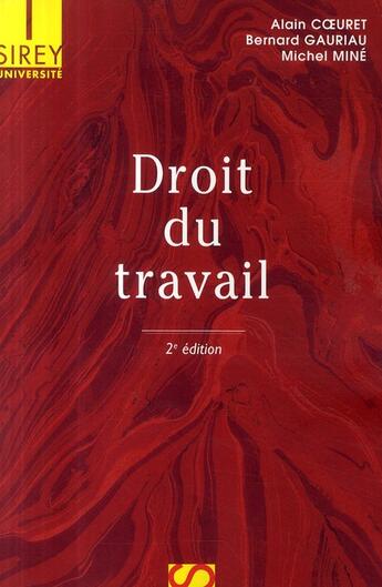 Couverture du livre « Droit du travail (2e édition) » de Michel Mine et Alain Coeuret et Bernard Gauriau aux éditions Sirey