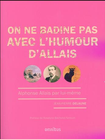 Couverture du livre « On ne badine pas avec l'humour d'Allais » de Jean-Pierre Delaune aux éditions Omnibus