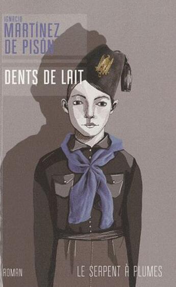 Couverture du livre « Dents de lait » de Ignacio Martinez De Pison aux éditions Serpent A Plumes