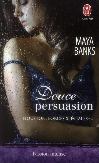 Couverture du livre « Houston, forces spéciales Tome 2 ; douce persuasion » de Maya Banks aux éditions J'ai Lu