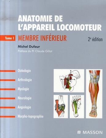 Couverture du livre « Anatomie de l'appareil locomoteur t.1 ; membre inférieur (2e édition) » de Michel Dufour aux éditions Elsevier-masson