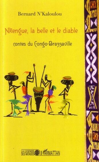 Couverture du livre « Nkengue, la belle et le diable ; contes du Congo-Brazzaville » de Bernard N'Kaloulou aux éditions L'harmattan