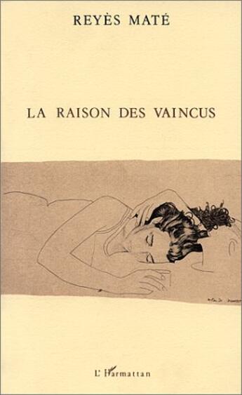 Couverture du livre « La Raison Des Vaincus » de Reyes Mate aux éditions L'harmattan