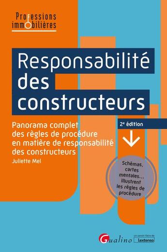 Couverture du livre « Responsabilité des constructeurs : panorama complet des règles de procédure en matière de responsabilité des constructeurs (2e édition) » de Juliette Mel aux éditions Gualino