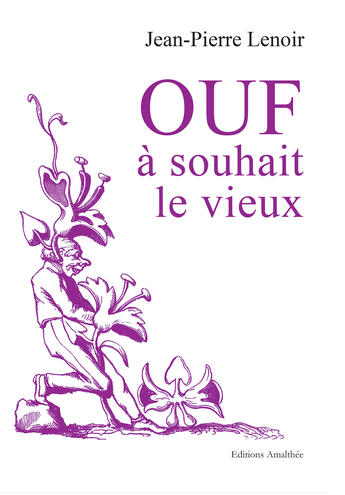 Couverture du livre « Ouf à souhait le vieux » de Jean-Pierre Lenoir aux éditions Amalthee