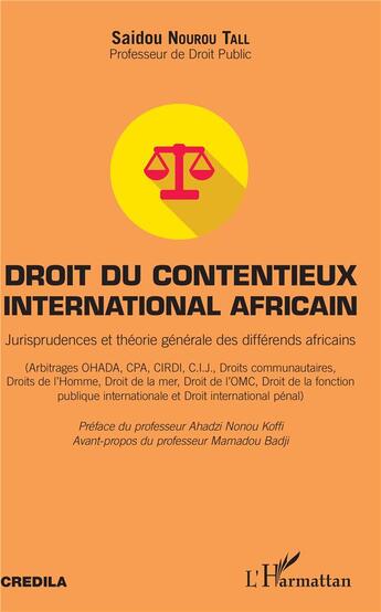 Couverture du livre « Droit du contentieux international africain ; jurisprudence et théorie générale des differends africains » de Saidou Nourou Tall aux éditions L'harmattan