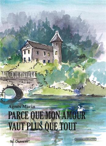 Couverture du livre « Parce que mon amour vaut plus que tout » de Agnes Marin aux éditions Complicites