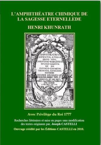 Couverture du livre « L'amphithéâtre chimique de la sagesse éternelle » de Joseph Castelli aux éditions Castelli