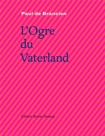 Couverture du livre « L'ogre du vaterland » de Paul Brancion aux éditions Bruno Doucey