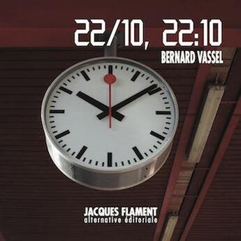 Couverture du livre « 22/10, 22:10 » de Bernard Vassel aux éditions Jacques Flament