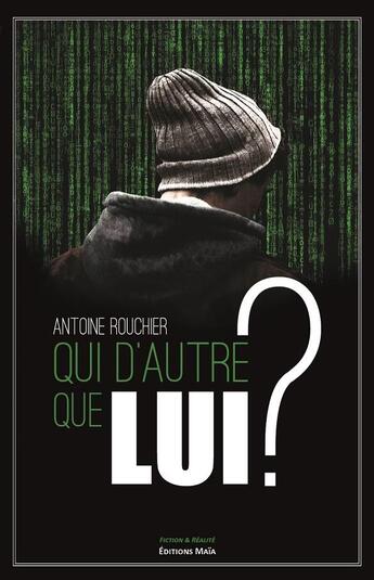 Couverture du livre « Qui d'autre que lui ? » de Antoine Rouchier aux éditions Editions Maia