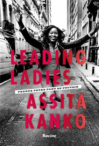 Couverture du livre « Leading ladies ; prendre votre part de pouvoir » de Kanko Assita aux éditions Editions Racine