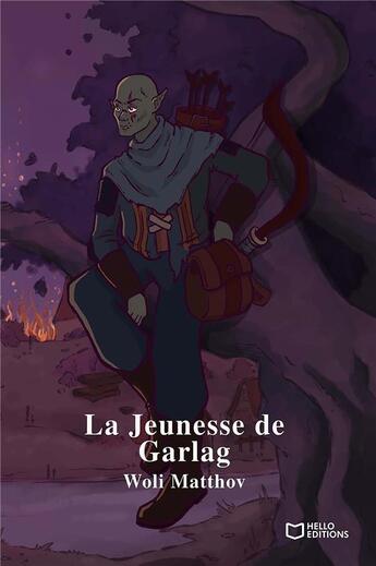 Couverture du livre « La jeunesse de Garlag » de Woli Matthov aux éditions Hello Editions