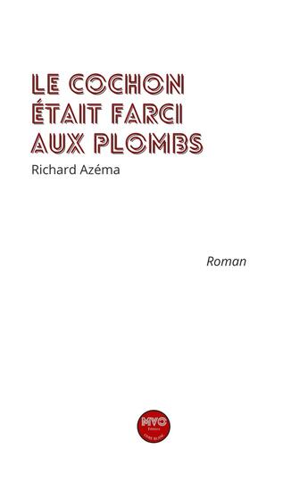 Couverture du livre « Le cochon était farci aux plombs » de Richard Azema aux éditions Mvo Editions