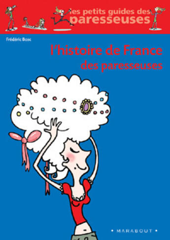 Couverture du livre « L'Histoire De France Des Paresseuses » de Frederic Bosc aux éditions Marabout