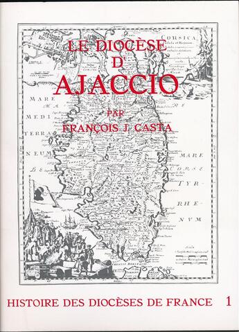Couverture du livre « Le diocèse d'Ajaccio » de Jean-Francois Casta aux éditions Beauchesne