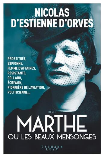 Couverture du livre « Marthe ou les beaux mensonges » de Nicolas d'Estienne d'Orves aux éditions Calmann-levy