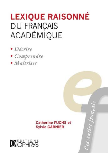 Couverture du livre « Lexique raisonné du français academique » de Catherine Fuchs aux éditions Ophrys