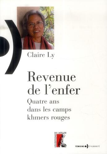 Couverture du livre « Revenue de l'enfer ; quatre ans dans les camps khmers rouges » de Claire Ly aux éditions Editions De L'atelier