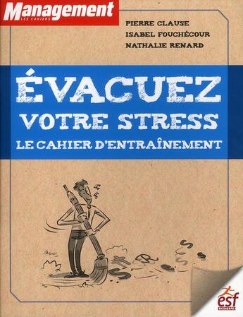 Couverture du livre « Évacuez votre stress, le cahier d'exercice pour acquérir les bons réflexes » de  aux éditions Esf