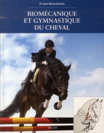 Couverture du livre « Biomécanique et gymnastique du cheval » de Jean-Marie Denoix aux éditions Vigot