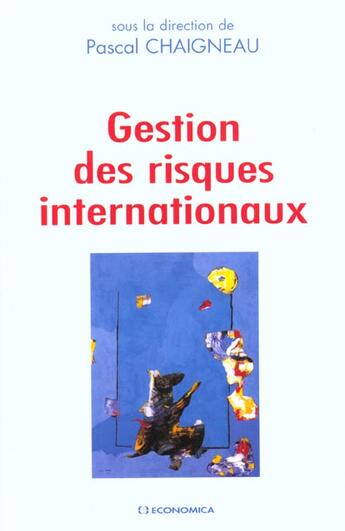 Couverture du livre « GESTION DES RISQUES INTERNATIONAUX » de Chaigneau/Pascal aux éditions Economica