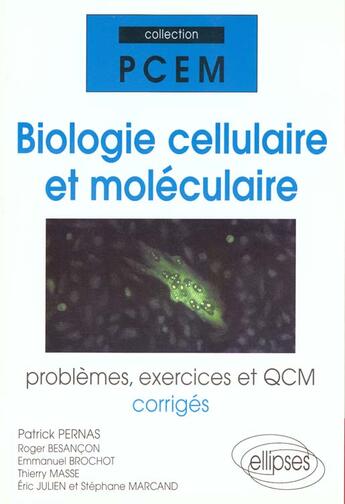 Couverture du livre « Biologie cellulaire et moleculaire - problemes, exercices et qcm corriges » de Pernas Patrick aux éditions Ellipses