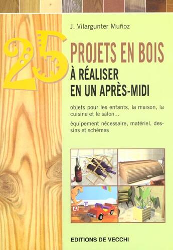 Couverture du livre « 25 projets en bois a realiser en un apres midi » de Mulloz aux éditions De Vecchi
