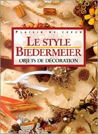 Couverture du livre « Le style Biedermeier ; objets de décoration » de  aux éditions Philippe Auzou