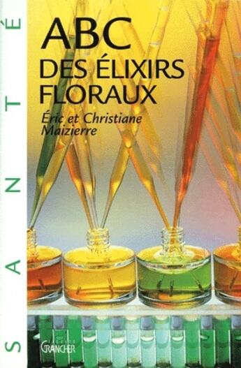 Couverture du livre « Abc des elixirs floraux » de  aux éditions Grancher