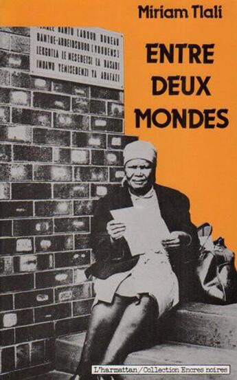 Couverture du livre « Entre deux mondes » de Miriam Tlali aux éditions L'harmattan