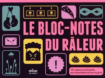 Couverture du livre « Le bloc-notes du râleur » de Amelie Bonnin aux éditions Milan