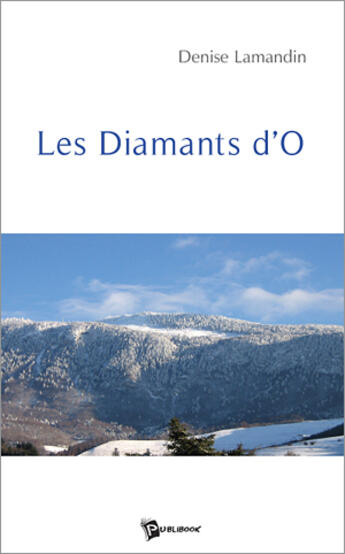 Couverture du livre « Les diamants d'o » de Denise Lamandin aux éditions Publibook