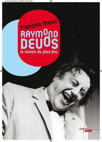 Couverture du livre « Raymond Devos ; la raison du plus fou » de Francois Morel aux éditions Cherche Midi