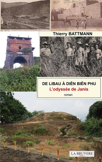 Couverture du livre « De Libau à Diên Biên Phu : l'odyssée de Janis » de Thierry Battmann aux éditions La Bruyere