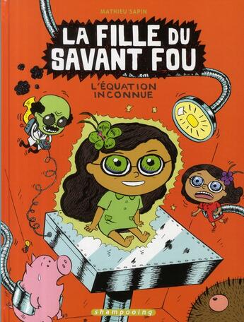 Couverture du livre « La fille du savant fou Tome 3 : l'équation inconnue » de Mathieu Sapin et Clemence aux éditions Delcourt