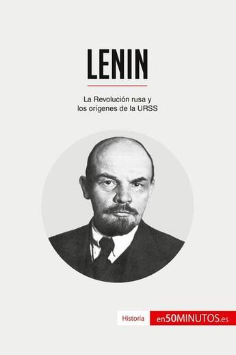 Couverture du livre « Lenin : la Revolución rusa y los orígenes de la URSS » de  aux éditions 50minutos.es