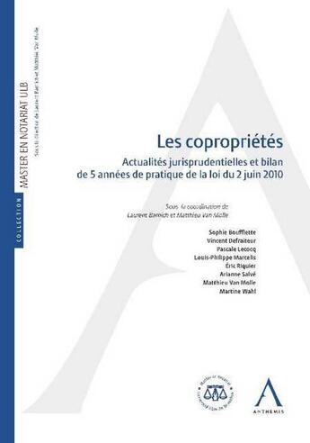 Couverture du livre « Les copropriétés ; actualités jurisprudentielles et bilan de 5 années de pratique de la loi du 2 juin 2010 » de Matthieu Van Molle et Laurent Barnich aux éditions Anthemis