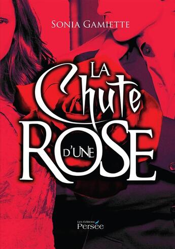 Couverture du livre « La chute d'une rose » de Gamiette Sonia aux éditions Persee