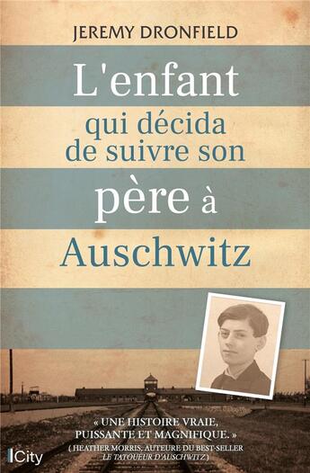 Couverture du livre « L'enfant qui décida de suivre son père à Auschwitz » de Jeremy Dronfield aux éditions City