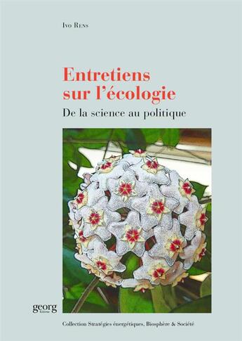 Couverture du livre « Entretiens sur l'écologie ; de la science au politique » de Ivo Rens aux éditions Georg